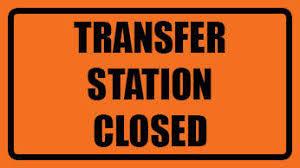 TRANSFER STATION CLOSED SATURDAY